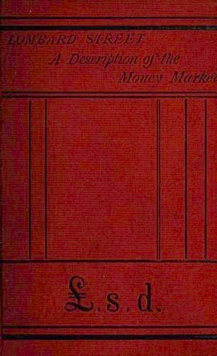 Lombard Street: A Description of the Money Market